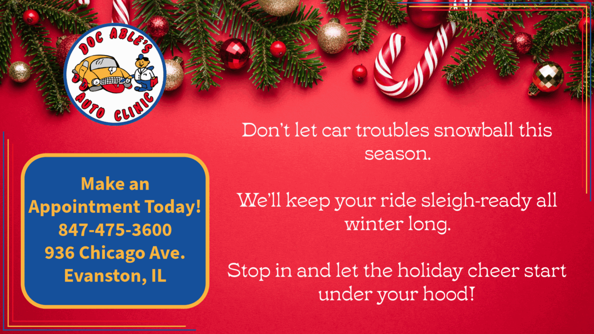 A festive holiday-themed auto clinic ad with ornaments, pine branches, and candy canes. It includes contact info for Doc Ables Auto Clinic in Evanston, IL, and messages about winter car service.